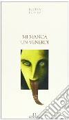 Mi manca un venerdì libro di Bovio Lucina