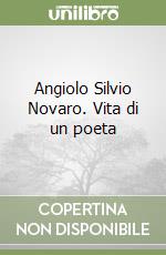 Angiolo Silvio Novaro. Vita di un poeta libro