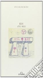 Eis tu sei. Ediz. illustrata libro