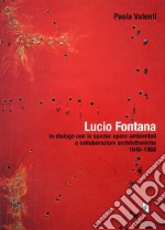 Lucio Fontana in dialogo con lo spazio: opere ambientali e collaborazioni architettoniche (1964-1968)