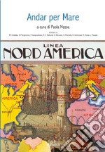 Andar per mare. Linea Nord America libro