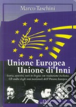 Unione Europea, Unione di inni. Storia, spartiti, testi in lingua con traduzione italiana. Con CD-Audio libro