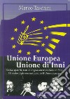 Unione Europea, Unione di inni. Storia, spartiti, testi in lingua con traduzione italiana. Con CD-Audio libro