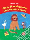 Festa di anniversario nella foresta azzurra libro di Barberis Alessandro