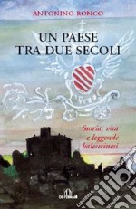 Un paese tra due secoli. Storia, vita e leggende balestrinesi libro