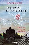 Un paese tra due secoli. Storia, vita e leggende balestrinesi libro