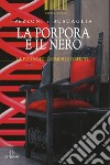 La porpora e il nero. La forza degli uomini imperfetti libro di Pezzoni Franca Buscaglia Giacinto