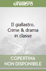 Il giallastro. Crime & drama in classe libro