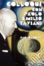 Colloqui con Paolo Emilio Taviani (1969-2001) libro