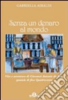 Senza un denaro al mondo. Vita e avventure di Giovanni Antonio da Faie, speziale di fine Quattrocento libro