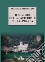 Il mistero della cattedrale sulla spiaggia