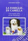 La famiglia di Camilla. Una semplice storia da non dimenticare libro di Marra Majandi Aure