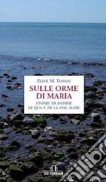 Sulle orme di Maria libro