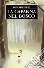 La Capanna nel bosco libro