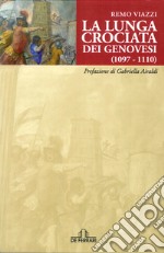 La Lunga crociata dei genovesi (1098-1110)