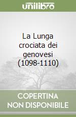 La Lunga crociata dei genovesi (1098-1110)