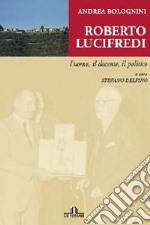 Roberto Lucifredi. L'uomo, il docente, il politico