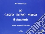 Io canto ritmo suono il pianoforte libro