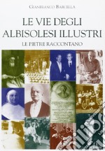 Le vie degli albisolesi illustri libro