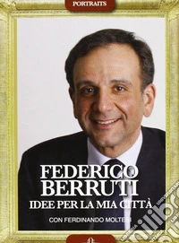 Federico Berruti. Idee per la mia città