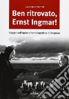 Ben ritrovato, Ernst Ingmar! libro