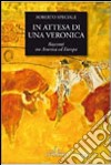 In attesa di una veronica. Racconti tra America ed Europa libro di Speciale Roberto