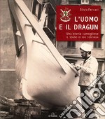 L'uomo e il dragun. Una storia camogliese. Il sogno di Ido continua libro