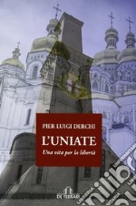 L'uniate. Una vita per la libertà