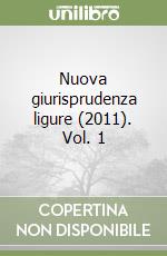 Nuova giurisprudenza ligure (2011). Vol. 1 libro