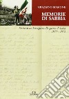 Memorie di sabbia. Storia di un bersagliere alla guerra in Libia 1911-1912 libro di Mamone Graziano