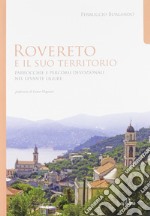 Rovereto e il suo territorio. Parrocchie e Percorsi Devozionali nel Levante Ligure libro