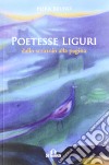 Poetesse liguri. Dallo scrittoio alla pagina libro