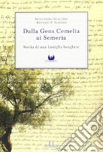 Dalla Gens Cemelia ai Semeria. Storia di una famiglia borghese libro