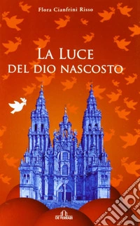 La luce del Dio nascosto