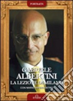 Gabriele Albertini. La lezione di Milano