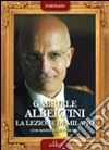 Gabriele Albertini. La lezione di Milano libro
