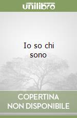 Io so chi sono libro