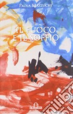 Il fuoco e il soffio libro