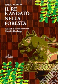 Il re è andato nella foresta