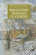 Per ultime passano le cesene libro