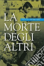 La morte degli altri libro