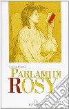 Parlami di Rosy libro di Farina Simone