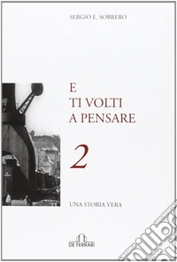 E ti volti a pensare