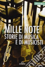 Mille note. Storie di musica e musicisti libro