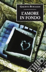 L'amore in fondo libro