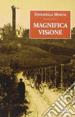 Magnifica visione libro