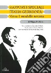 Rapporti speciali Italia Germania: verso il modello renano libro di Peschiera Filippo