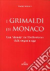 I Grimaldi di Monaco libro