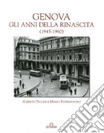 Genova. Gli anni della rinascita (1945-1960) libro