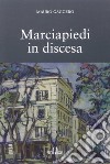 Marciapiedi in discesa libro di Gaggero Mauro